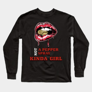 Not A Pepper Spray Kinda Girl Long Sleeve T-Shirt